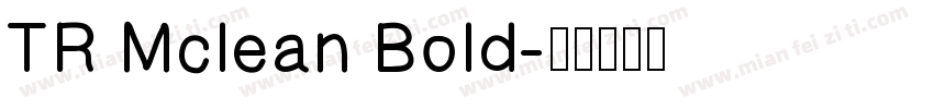 TR Mclean Bold字体转换